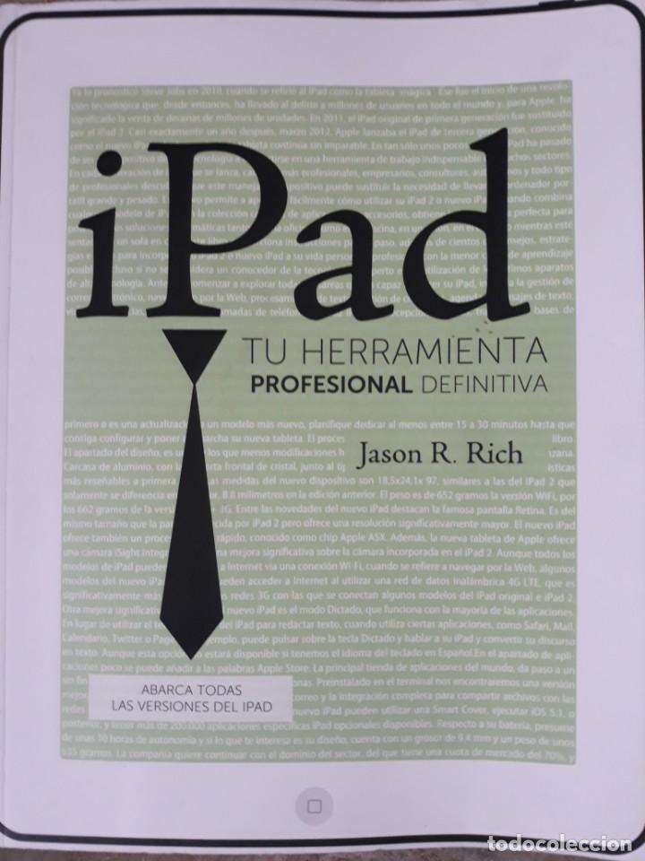 Libros de segunda mano: IPAD TU HERRAMIENTA PROFESIONAL DEFINITIVA, JASON R. RICH, 2012 - Foto 1