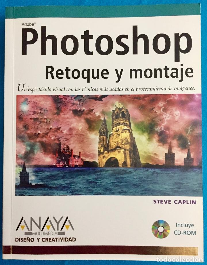 Libros de segunda mano: PHOTOSHOP RETOQUE Y MONTAJE. STEVE CAPLIN. ANAYA - Foto 1