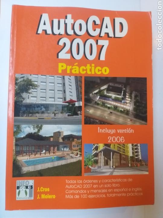 Libros de segunda mano: Inform&aacute;tica . Autocad 2007 pr&aacute;ctico Jordi Cros Josep Molero - Foto 1