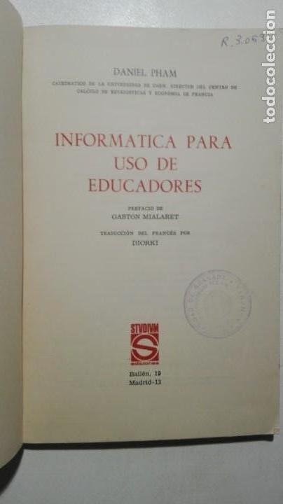 Libros de segunda mano: INFORM&Aacute;TICA PARA USO DE EDUCADORES - DANIEL PHAM - STVDIVM EDICIONES 1972 - Foto 4