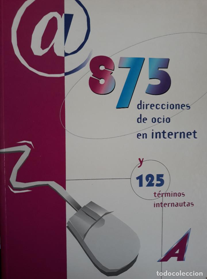 Libros de segunda mano: 875 DIRECCIONES DE OCIO  EN INTERNET. 125 T&Eacute;RMINOS INTERNAUTAS. - Foto 1
