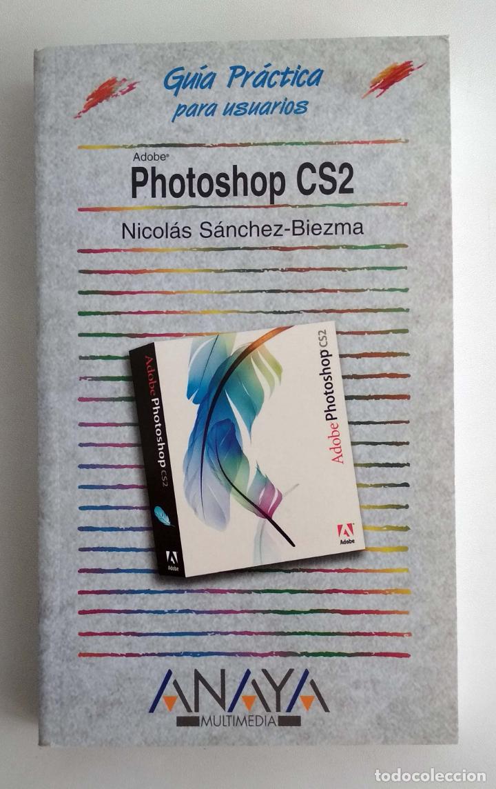 Libros de segunda mano: Photoshop CS2. Nicol&aacute;s S&aacute;nchez-Biezma. Gu&iacute;a Pr&aacute;ctica - Foto 1