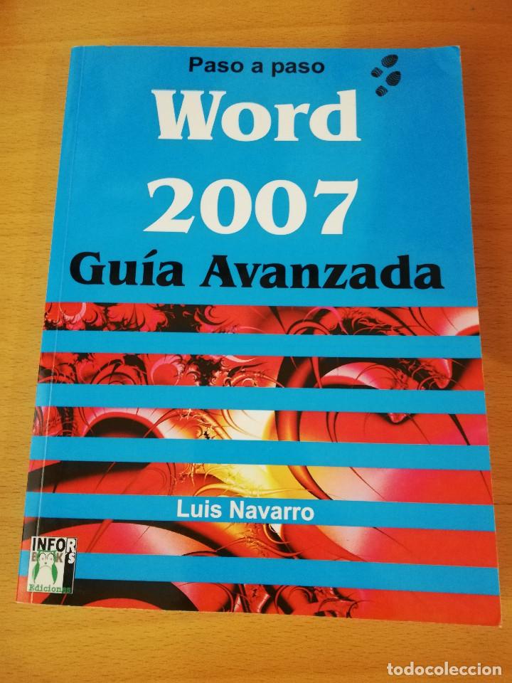 Libros de segunda mano: WORD 2007. GU&Iacute;A AVANZADA PASO A PASO (LUIS NAVARRO) - Foto 1