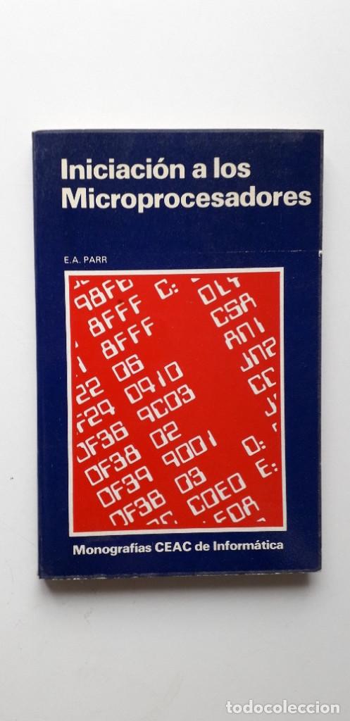 Libros de segunda mano: INICIACI&Oacute;N A LOS MICROPROCESADORES - E. A. PARR (BARCELONA, 1983) - Foto 1