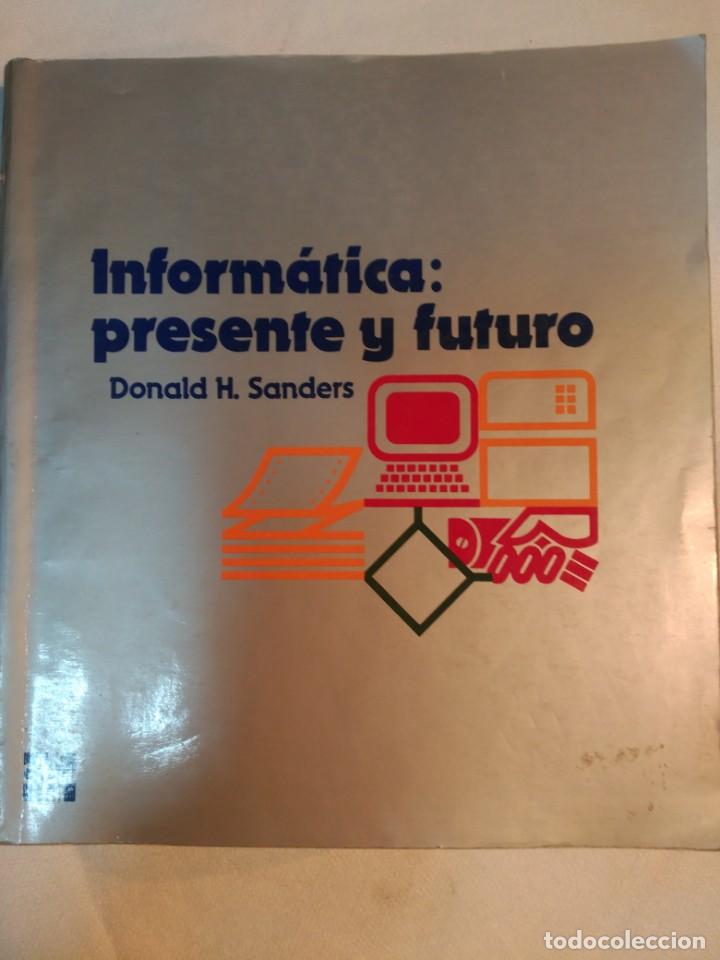 Libros de segunda mano: INFORMATICA: PRESENTE Y FUTURO  DONALD H. SANDERS - Foto 1