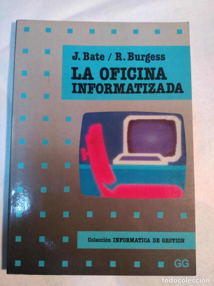 Libros de segunda mano: LA OFICINA INFORMATIZADA - BATE, JOSEPH ST. JOHN - Foto 1