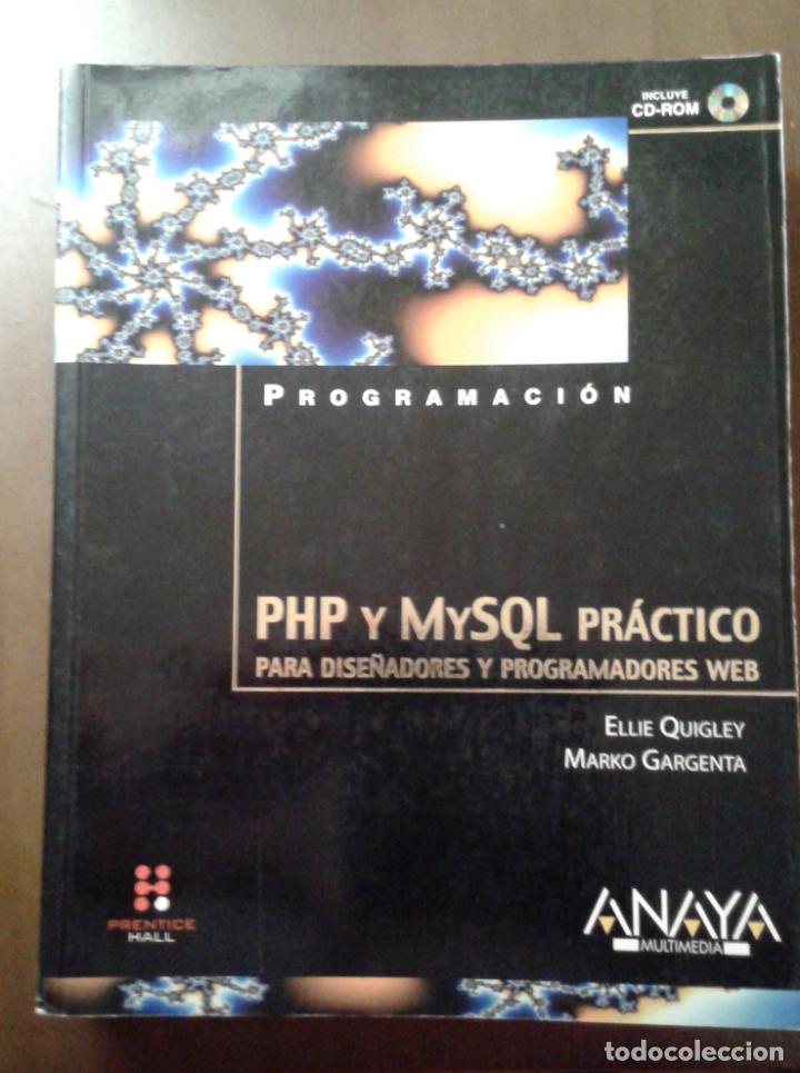 Libros de segunda mano: PHP Y MYSQL PR&Aacute;CTICO. ANAYA MULTIMEDIA. ELLIE QUIGLEY. - Foto 1