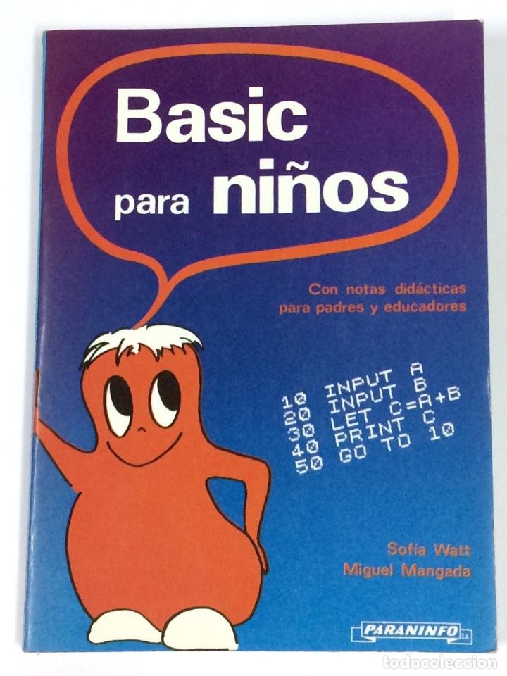Libros de segunda mano: LIBRO BASIC PARA NI&Ntilde;OS - SOFIA WATT MIGUEL MANGADA - PARANINFO - Foto 1