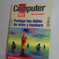 Libros de segunda mano: COMPUTER HOY PROTEGE TUS DATOS DE VIRUS Y HACKERS EDICIONES AXEL SPRINGER ESPAÑA 2006