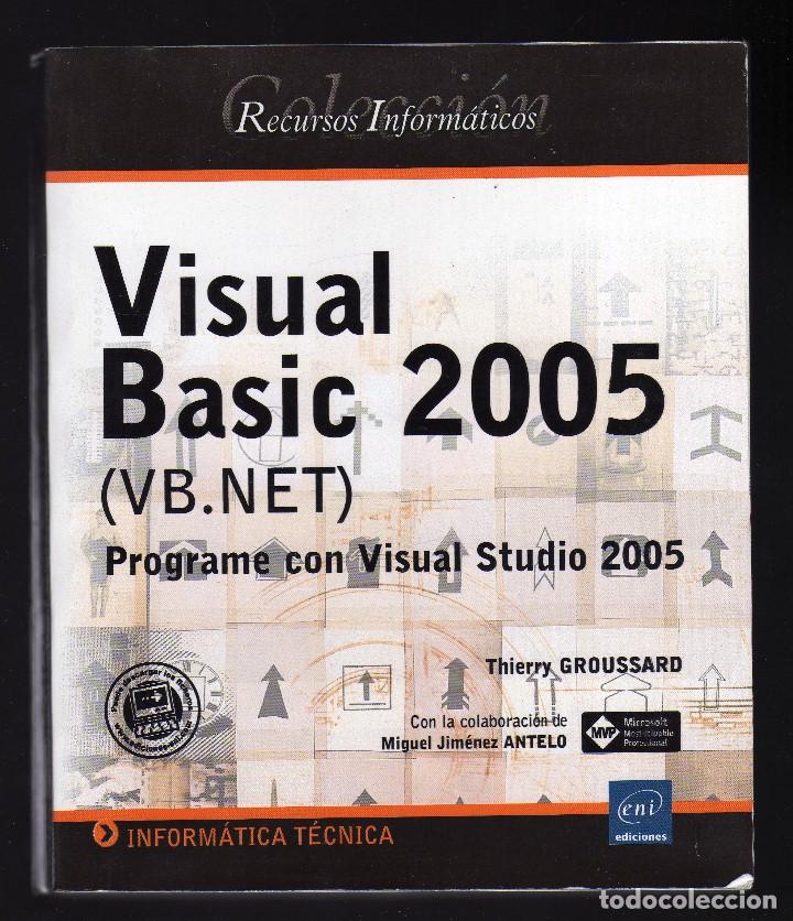 Libros de segunda mano: VISUAL BASIC 2005 (VB. NET &middot; PROGRAME CON VISUAL STUDIO 2005) &middot; Por Thierry Groussard - 412 p&aacute;ginas - Foto 1