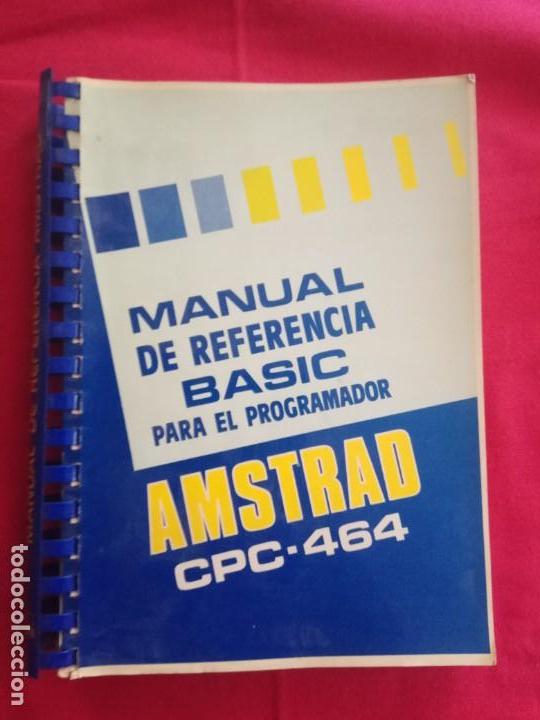 Libros de segunda mano: AMSTRAD CPC 464 MANUAL REFERENCIA BASIC PARA PROGRAMADOR. - Foto 1