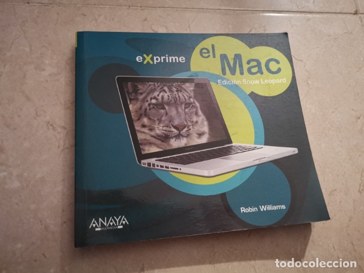 Libros de segunda mano: EXPRIME EL MAC EDICI&Oacute;N SNOW LEOPARD ROBIN WILLIAMS ANAYA 2010 - Foto 1