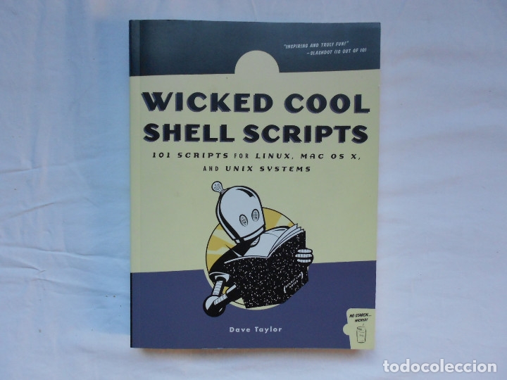 Libros de segunda mano: WICKED COOL SHELL SCRIPTS LINUX UNIX MAC OS X - DAVE TAYLOR - 341 PAGS - Foto 1