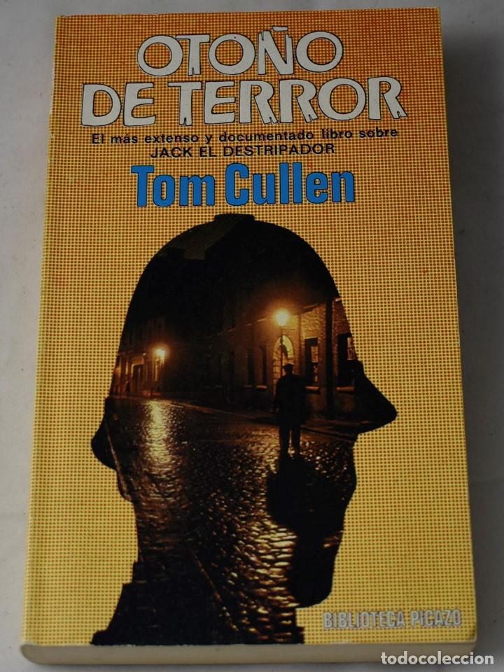 Libros de segunda mano: OTO&Ntilde;O DE TERROR: EL M&Aacute;S EXTENSO Y DOCUMENTADO LIBRO SOBRE JACK EL DESTRIPADOR. CULLEN, TOM - Foto 1
