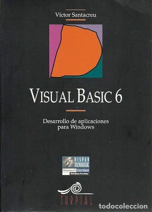 Libros de segunda mano: VISUAL BASIC 6 DESARROLLO DE APLICACIONES PARA WINDOWS VICTOR SANTACREU TURPIAL - Foto 1
