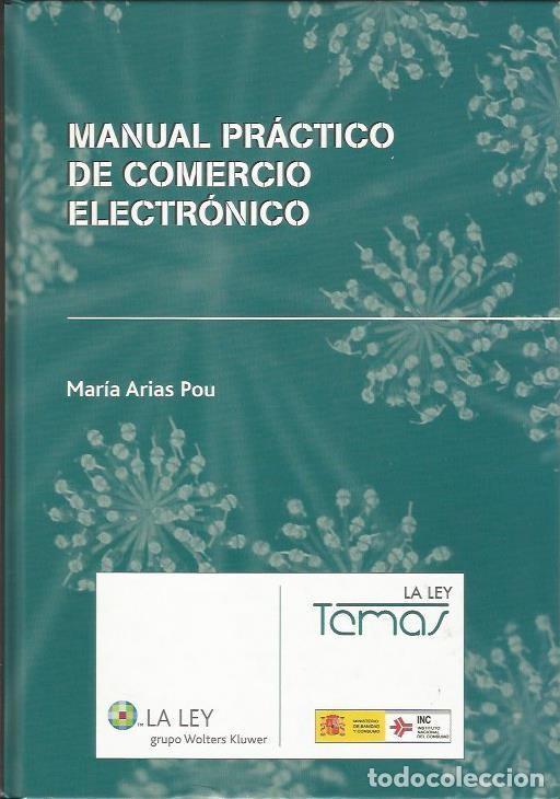 Libros de segunda mano: MANUAL PR&Aacute;CTICO DE COMERCIO ELECTR&Oacute;NICO. COMPRAS VENTAS EN INTERNET. MAR&Iacute;A ARIAS POU. LA LEY 2006 - Foto 1