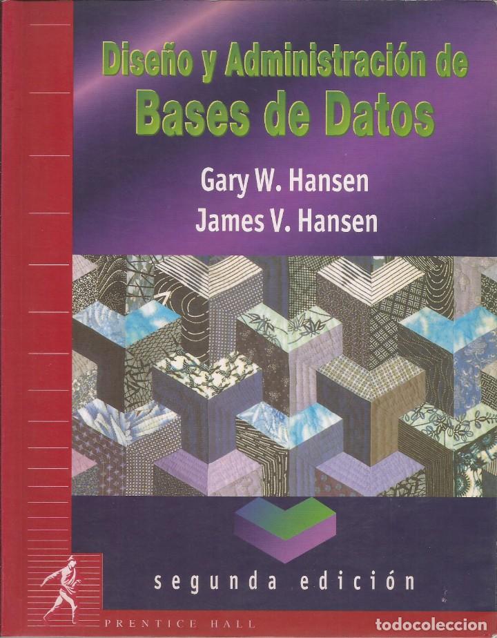 Libros de segunda mano: Dise&ntilde;o y administraci&oacute;n de bases de datos. Gary W. Hansen. - Foto 1