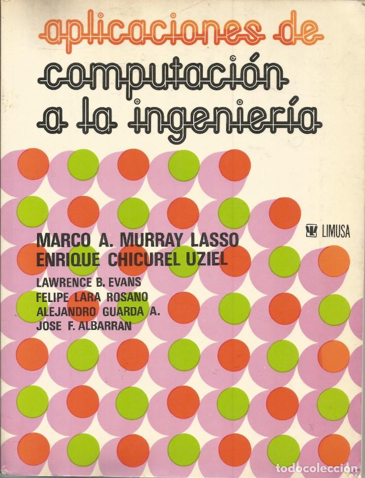Libros de segunda mano: Aplicaciones de la computaci&oacute;n a la ingenier&iacute;a. Marco A. Murray. - Foto 1