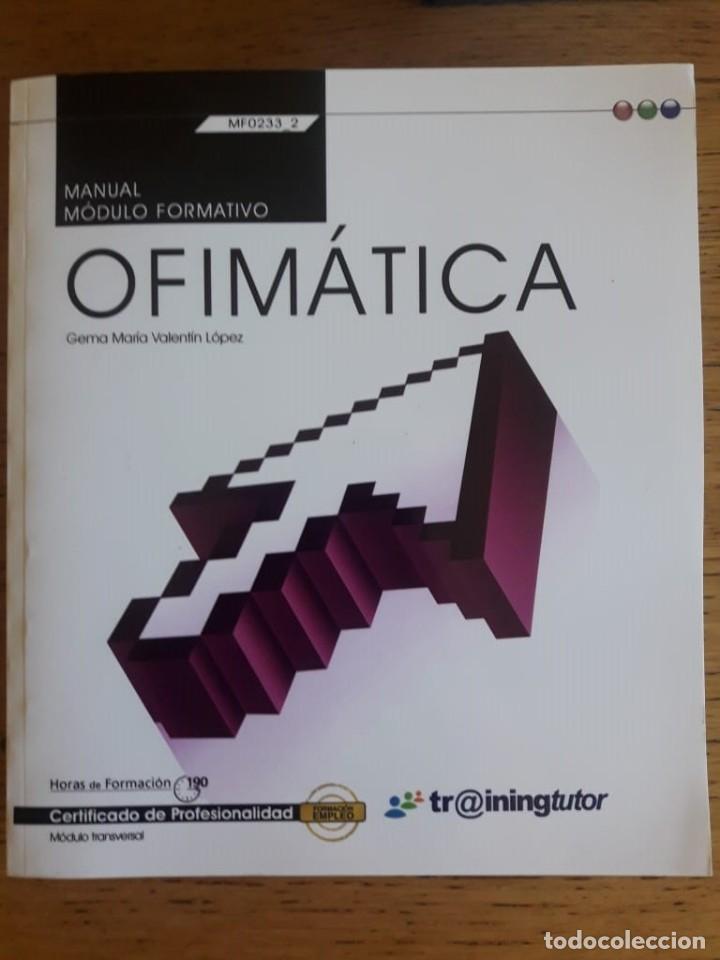 Libros de segunda mano: OFIM&Aacute;TICA MANUAL M&Oacute;DULO FORMATIVO / GEMA MAR&Iacute;A VALENT&Iacute;N L&Oacute;PEZ / TR@ININGTUTOR / 2015 - Foto 1