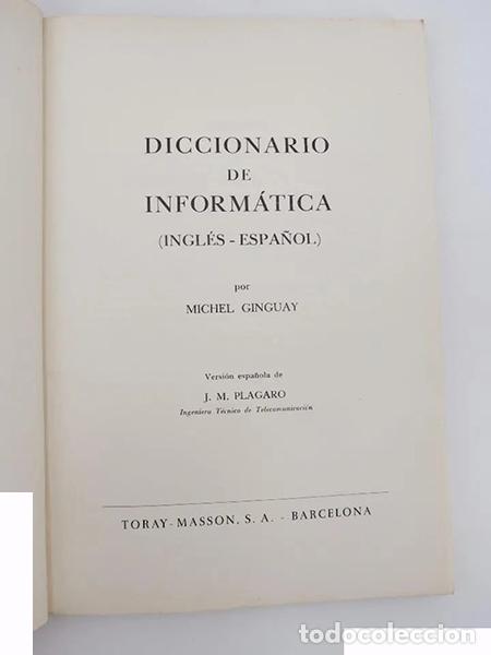 Libros de segunda mano: DICCIONARIO DE INFORM&Aacute;TICA INGL&Eacute;S ESPA&Ntilde;OL (M. Ginguay) Toray, 1972 - Foto 3