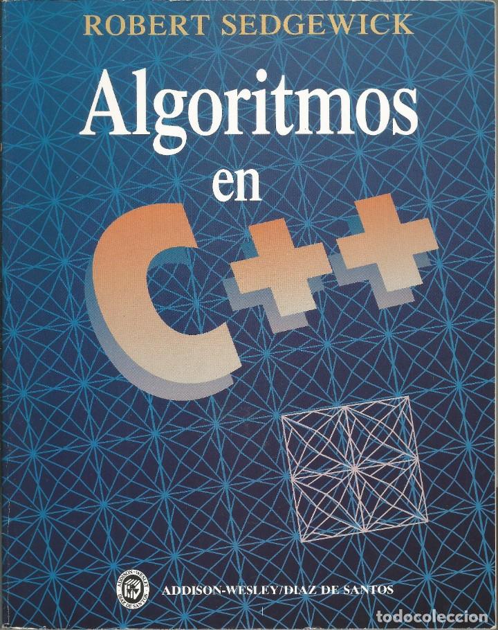 Libros de segunda mano: Algoritmos en C++. Robert Sedgewick. Programaci&oacute;n-Inform&aacute;tica. - Foto 1