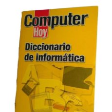 Libros de segunda mano: COMPUTER HOY DICCIONARIO DE INFORMÁTICA VOL. 1 A-D EDICIONES HOBBY PRESS 2002