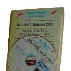 Libros de segunda mano: GUIA PRÁCTICA INTERNET EDICIÓN 2003 RICARDO NIETO SILVA EDICIONES ANAYA 2002 + CD PRECINTADO