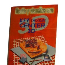 Libros de segunda mano: DISEÑA Y VISUALIZA CON KEY DESIGN CENTER 3D EDITA AMÉRICA IBÉRICA AÑO 2000