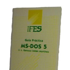 Libros de segunda mano: IFES GUÍA PRÁCTICA MS-DOS 5 JL GANUZA Y JULIÁN MARTINEZ ANAYA 1993