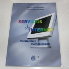 Libros de segunda mano: LAC207 SERVICIOS DE INTERNET INSTALACION Y MANTENIMIENTO ARTURO MARTIN ROMERO. Lote 198492607