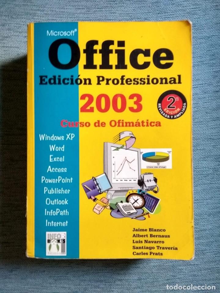 Libros de segunda mano: CURSO OFIM&Aacute;TICA OFFICE 2003 EDICI&Oacute;N PROFESIONAL 2&ordf; EDICI&Oacute;N - Foto 1