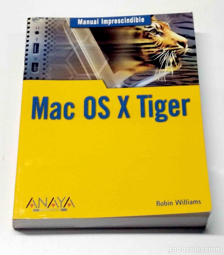 Libros de segunda mano: MAC OS X TIGER - ROBIN WILLIAMS - ANAYA MULTIMEDIA. - Foto 1