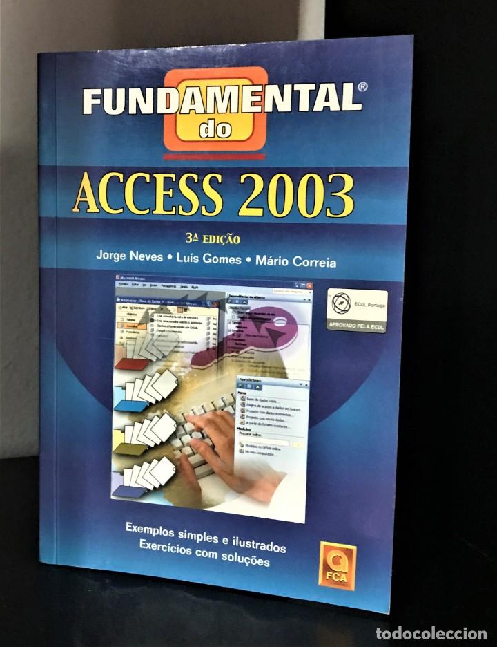 Libros de segunda mano: Fundamental do Access 2003 de Jorge Neves, Lu&iacute;s Gomes e M&aacute;rio Correia - Foto 1