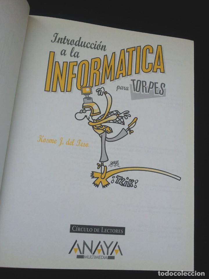 Libros de segunda mano: KOSME J. DEL TESO - INTRODUCCION A LA INFORMATICA PARA TORPES - CIRCULO DE LECTORES 1994 - Foto 3
