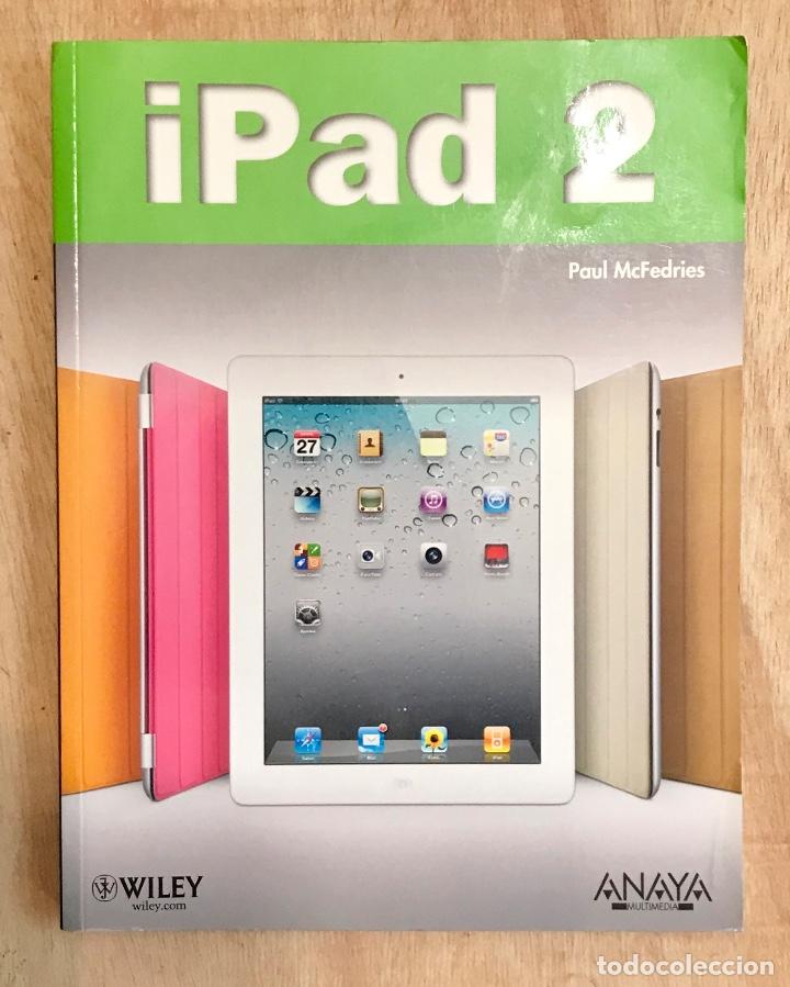 Libros de segunda mano: IPAD 2. PAUL MCFEDRIES - Foto 1