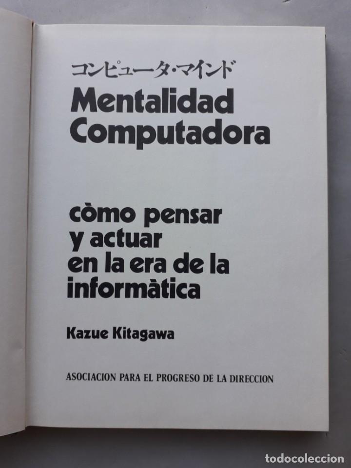Libros de segunda mano: Mentalidad Computadora, C&oacute;mo pensar y actuar en la era de la Inform&aacute;tica. Kazue Kitagawa. - Foto 2