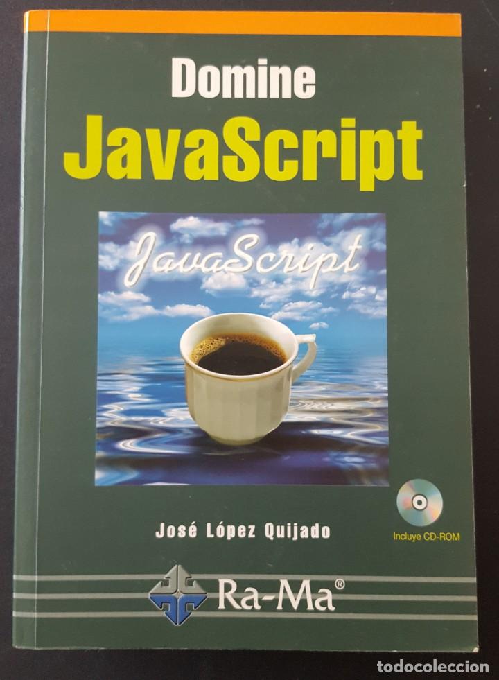 Libros de segunda mano: Domine JavaScript - Jos&eacute; L&oacute;pez Quijado (Incluye CD) - Foto 1