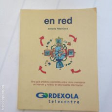 Libros de segunda mano: EN RED - ANTONIO FERNANDEZ COCA - GUIA PRACTICA SOBRE INTERNET. TELECENTRO GORDEXOLA 1 EDICIÓN 1997. Lote 209331801