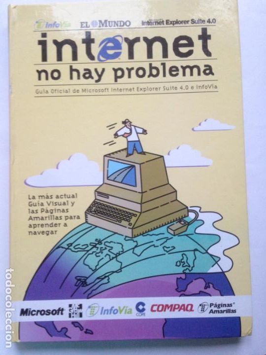Libros de segunda mano: INTERNET , NO HAY PROBLEMA , GUIA OFICIAL DE MICROSOFT INTERNET EXPLORER SUITE - LIBRO COMPLETO - Foto 1