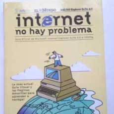 Libros de segunda mano: INTERNET , NO HAY PROBLEMA , GUIA OFICIAL DE MICROSOFT INTERNET EXPLORER SUITE - LIBRO COMPLETO. Lote 212429290