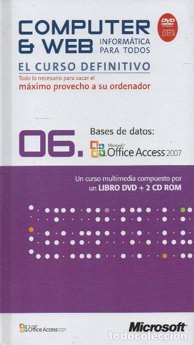 Libros de segunda mano: COMPUTER & WEB INFORMATICA PARA TODOS 06: BASE DE DATOS, MICROSOFT OFFICE ACCESS 2007. A-INFOR-247 - Foto 1