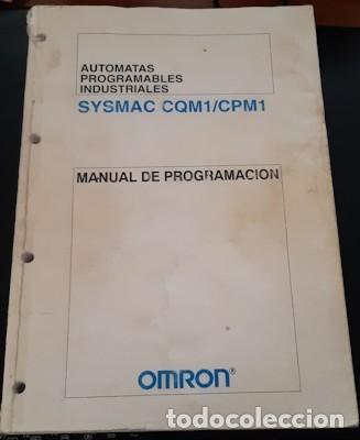 Libros de segunda mano: AUT&Oacute;MATAS PROGRAMABLES INDUSTRIALES SYSMAC CQM1/CPM1, MANUAL DE PROGRAMACI&Oacute;N, OMRON - Foto 1