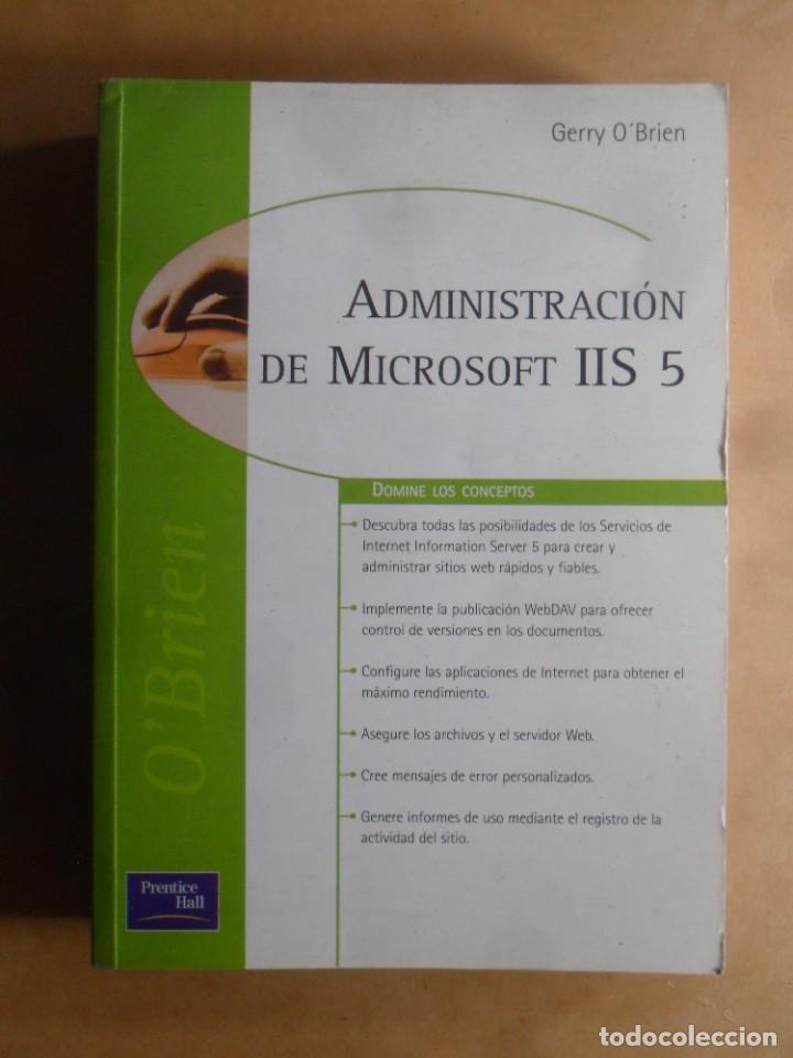 Libros de segunda mano: ADMINISTRACION DE MICROSOFT IIS 5 - GERRY 0 BRIEN - 2001 - Foto 1