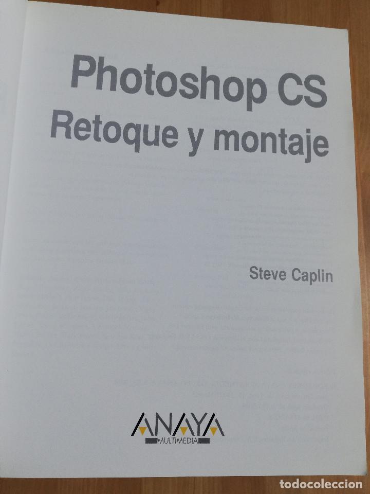 Libros de segunda mano: PHOTOSHOP CS. RETOQUE Y MONTAJE (STEVE CAPLIN) - Foto 2