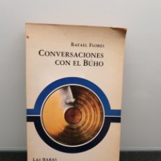 Libros de segunda mano: CONVERSACIONES CON EL BÚHO - LAS BABAS DEL DIABLO. RAFAEL FLORES. 1983.