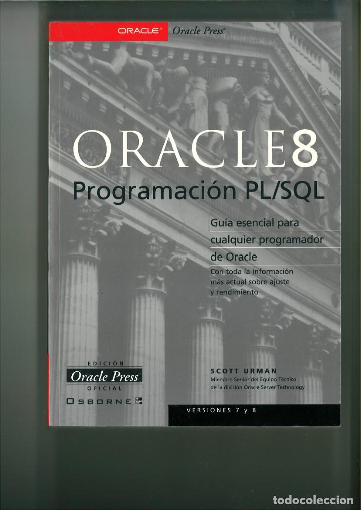 Libros de segunda mano: ORACLE8. PROGRAMACI&Oacute;N PL/SQL. GU&Iacute;A ESENCIAL PARA CUALQUIER PROGRAMADOR DE ORACLE. Scott Urman - Foto 1
