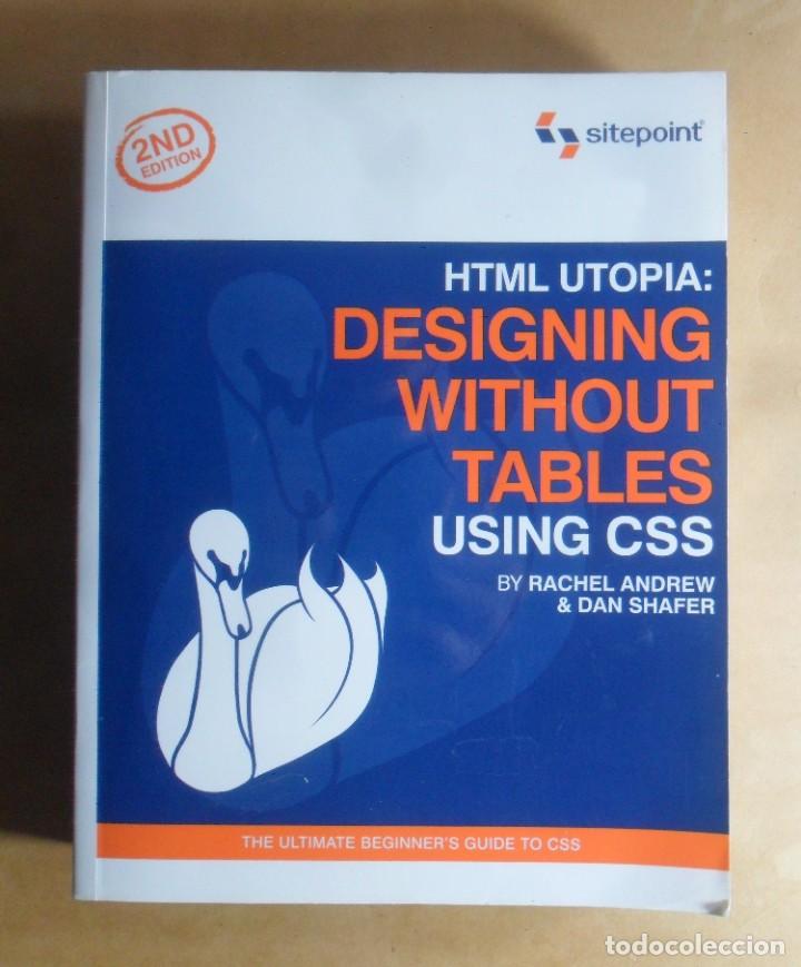Libros de segunda mano: HTML UTOPIA: DESIGNING WITHOUT TABLES USING CSS - SITEPOINT - 2007 * INGLES - Foto 1