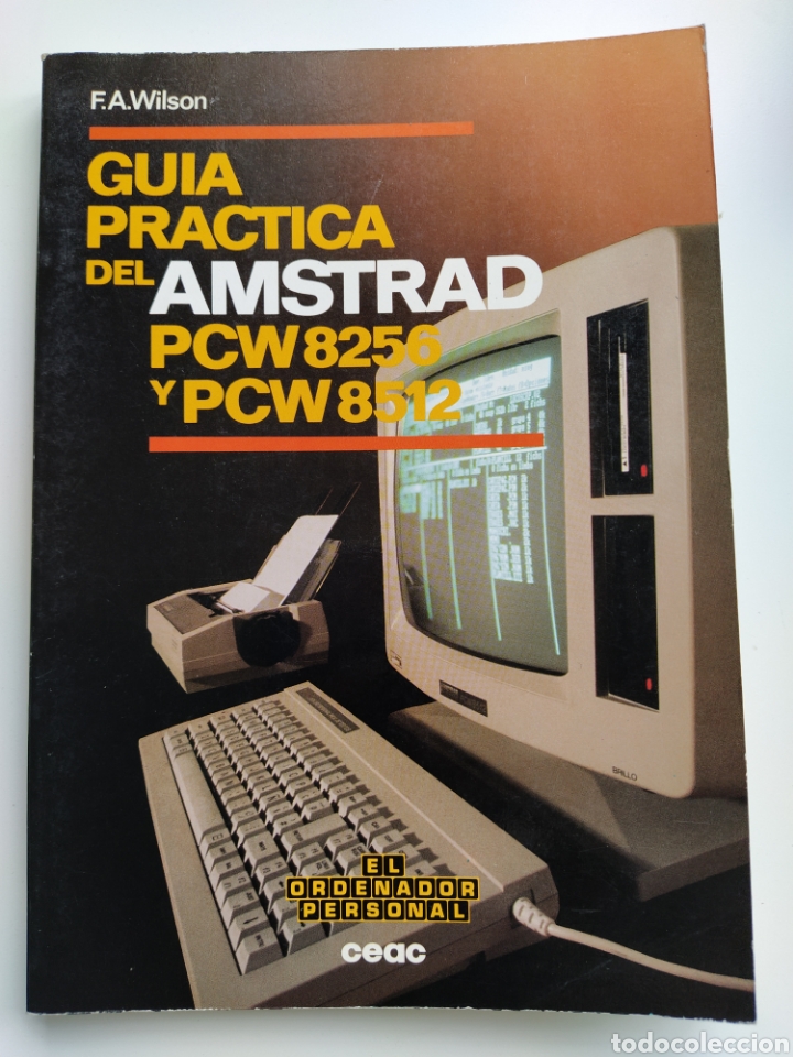 Libros de segunda mano: Gu&iacute;a pr&aacute;ctica del amstrad PCW 8256 y PCW 8512 CEAC del a&ntilde;o 1986 - Foto 1