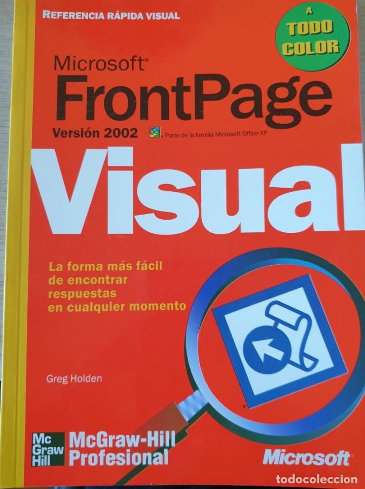 Libros de segunda mano: MICROSOFT FRONTPAGE VERSION 2002. REFERENCIA RAPIDA VISUAL. - HOLDEN, Greg. - Foto 1