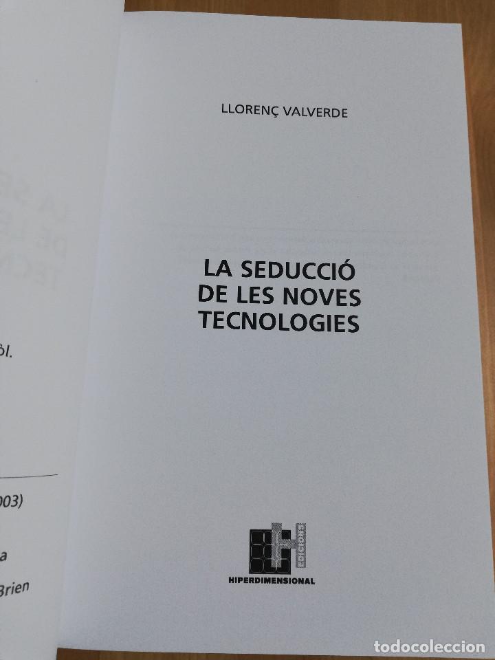 Libros de segunda mano: LA SEDUCCI&Oacute; DE LES NOVES TECNOLOGIES (LLOREN&Ccedil; VALVERDE) - Foto 2